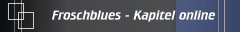 Froschblues - Kapitel online